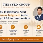 The Syed Group image showing Syed Raheel Shahzad human judgment AI automation institutional strategy and public knowledge
