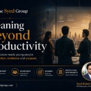 The Syed Group image showing Syed Raheel Shahzad meaning beyond productivity, young people, leadership, workforce direction and institutional responsibility
