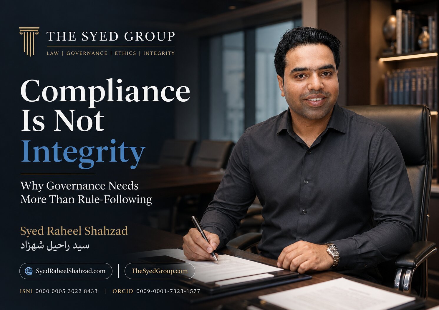 The Syed Group featured image with Syed Raheel Shahzad on compliance, integrity, governance, ethics, institutional responsibility and leadership