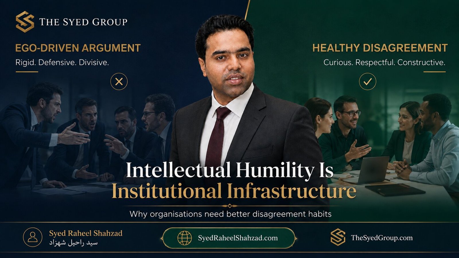 The Syed Group featured image showing ego-driven argument contrasted with healthy disagreement and institutional humility
