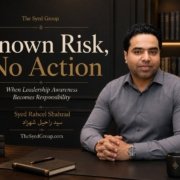 The Syed Group featured image with Syed Raheel Shahzad on known risk, leadership responsibility, governance, accountability, escalation and organizational action