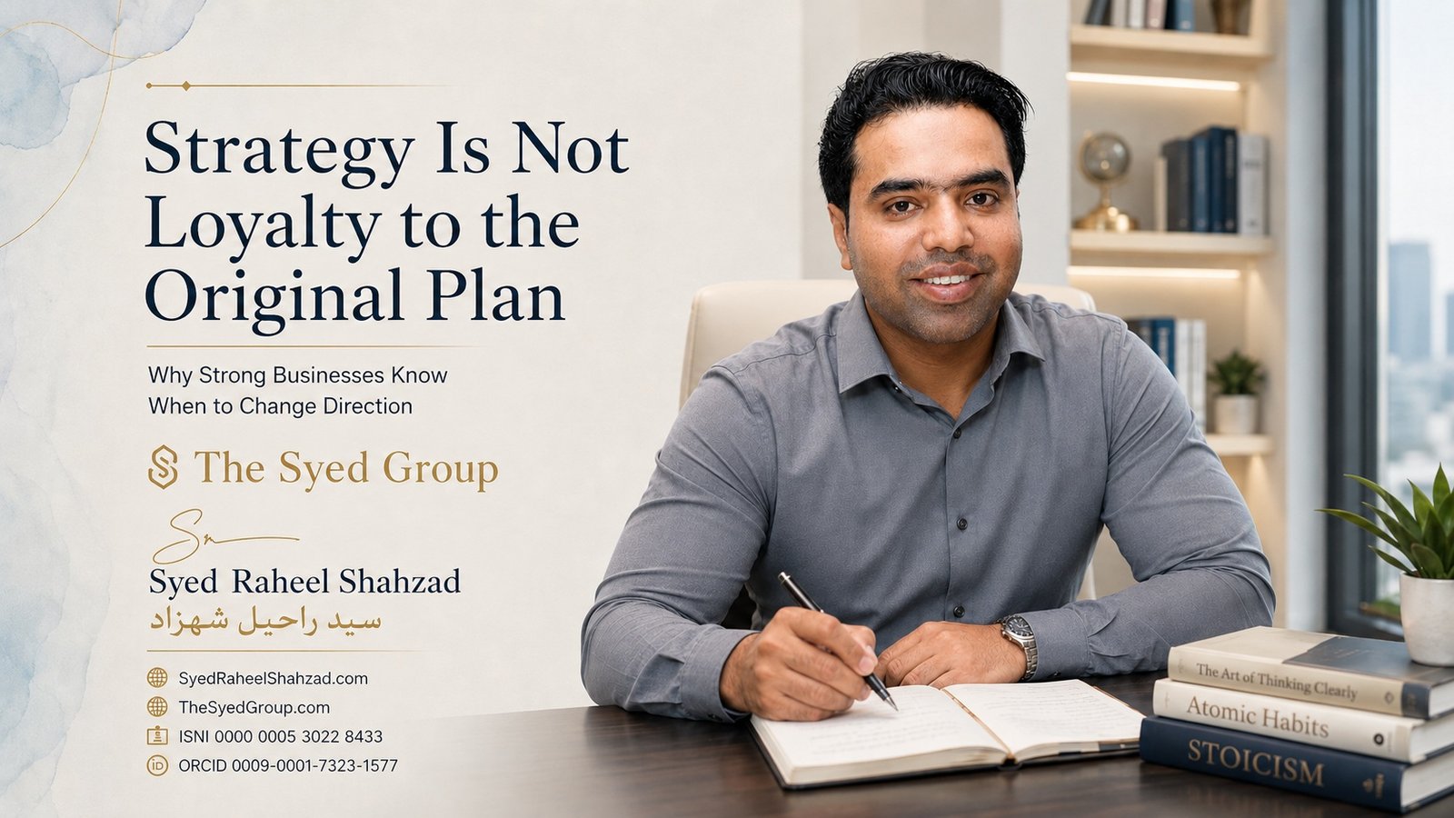 The Syed Group featured image with Syed Raheel Shahzad on business strategy, adaptability, leadership and knowing when to change direction