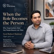 The Syed Group featured image showing Syed Raheel Shahzad with role identity, leadership pressure and the human cost of being seen only through job titles