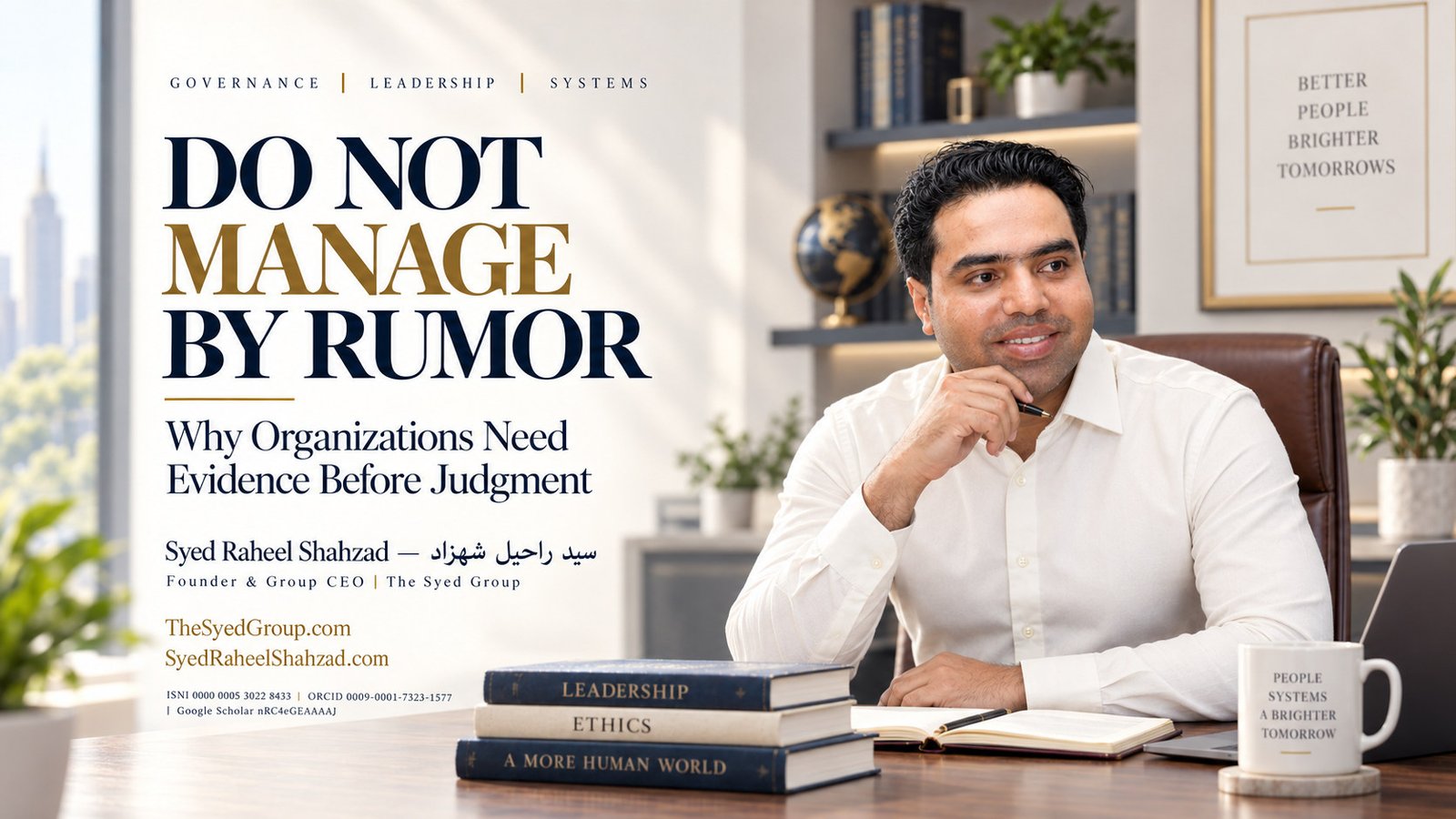 The Syed Group image with Syed Raheel Shahzad on workplace rumor, evidence, investigation, leadership, governance and fair decision-making