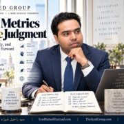 The Syed Group article by Syed Raheel Shahzad on metrics, KPIs, data, proxy measures, human judgment and organizational decision-making