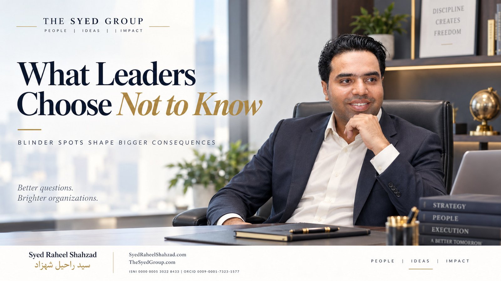 The Syed Group featured image with Syed Raheel Shahzad on leadership blind spots, organizational blindness, risk signals, governance and information flow